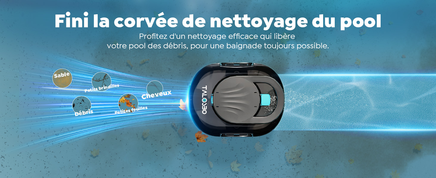 Le texte indique « Fini la corvée de nettoyage du pool ». L'illustration montre un robot nettoyeur de piscine en eau bleue avec des indicateurs de mouvement directionnels.